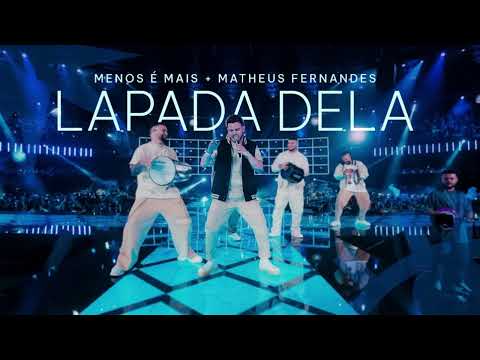 Grupo Menos é Mais e Matheus Fernandes   Lapada Dela oficial