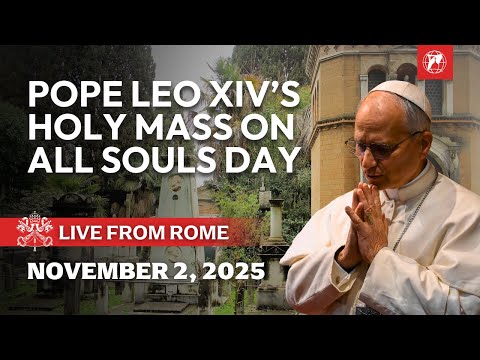 Pope Leo XIV's Holy Mass on All Souls’ Day | November 2, 2025