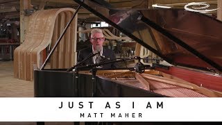 MATT MAHER - Just As I Am: Song Session