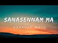 Sanasennam Ma - Karaoke -  Wayo