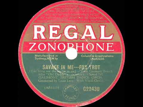 1934 Louis Levy & Gaumont British Dance Orch. - (You Bring Out The) Savage In Me (Three Ginx, vocal)