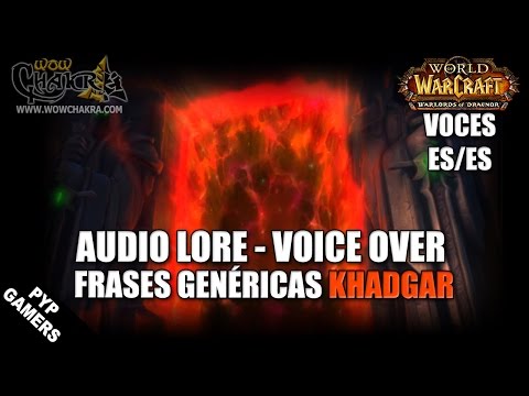 Audio Lore Voice Over: Khadgar Frases genéricas (ES/ES) Warlords of Draenor