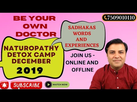 “अपने डॉक्टर खुद बने” || “Be Your Own Doctor” Naturopathy Detox Camp December 2019