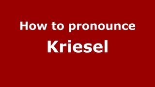 How to pronounce Kriesel