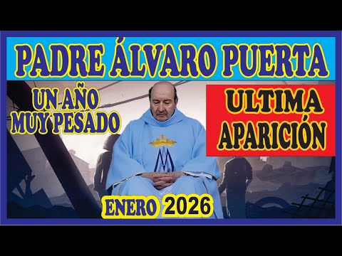 PADRE ÁLVARO PUERTA MENSAJE 03 DE ENERO 2026. Fue un desastres. un año muy pesado.