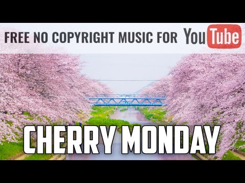 CHERRY MONDAY - Kevin Macleod / Audio Source – No Copyright Music