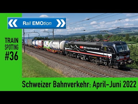 Trainspotting #36: Schweizer Bahnverkehr - April bis Juni 2022