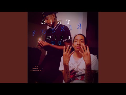 Ain't Fuckin' Wiht Us