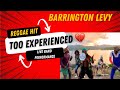 Too Experienced Barrington Levy Live Band Performance