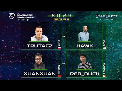 BSL 14 Ro24 Group E - trutaCz [Z], Hawk [Z], XuanXuan [T], Duck [P] - StarCraft Broodwar Remastered