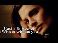 Castle & Beckett {With or without you} 