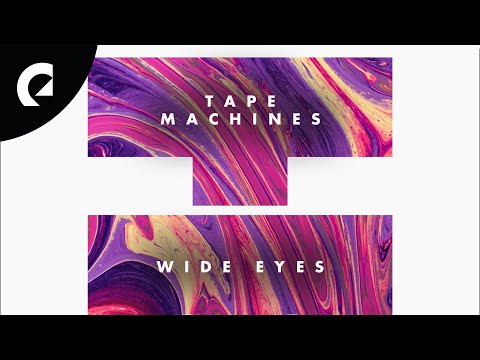 Tape Machines - Wide Eyes