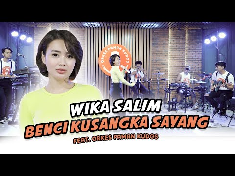Wika Salim - Benci Kusangka Sayang