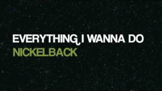 EveryThing I Wanna Do Nickelback Lyrics