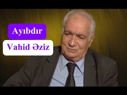 Ayıbdır - Vahid Əziz
