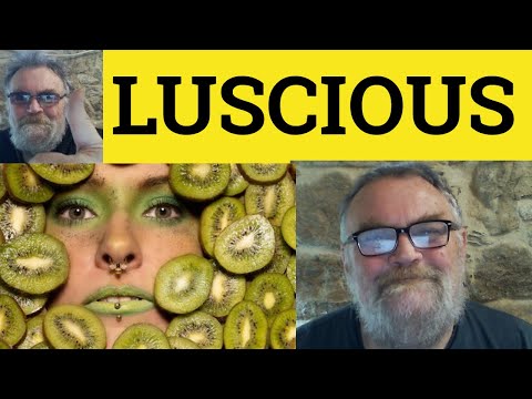 Another Word For Luscious