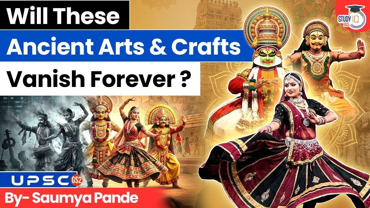 Are We Losing India’s Ancient Arts Forever? | UNESCO | By Saumya Pande | StudyIQ IAS
