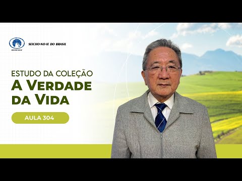 Estudo da Coleção A Verdade da Vida - Aula 304