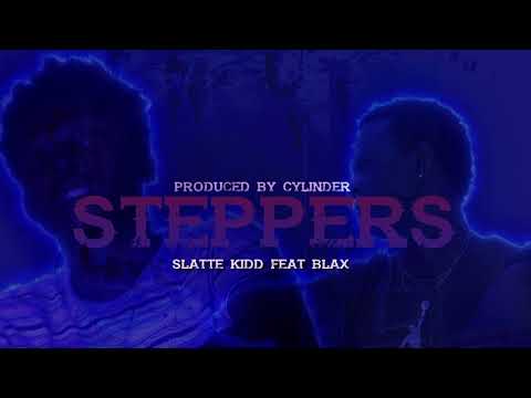 Slatte kidd ft Blax - Steppers- (AUDIO)