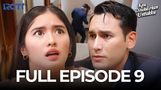 Download lagu FULL EPISODE 9 KAU DITAKDIRKAN UNTUKKU FREE | DRAMA TERBAIK mp3