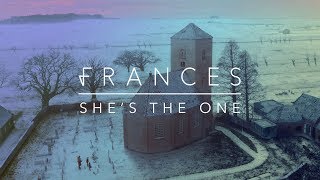 Frances - She's The One video