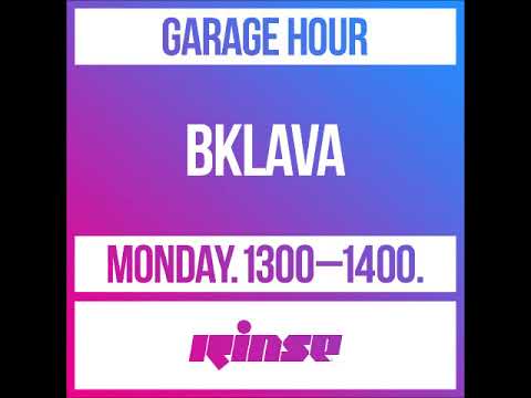 Rinse FM Garage Hour - Bklava (17.02.2020)