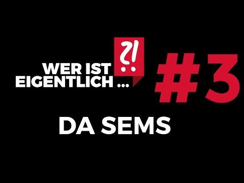 Wer ist eigentlich ...?! #3 Da Sems