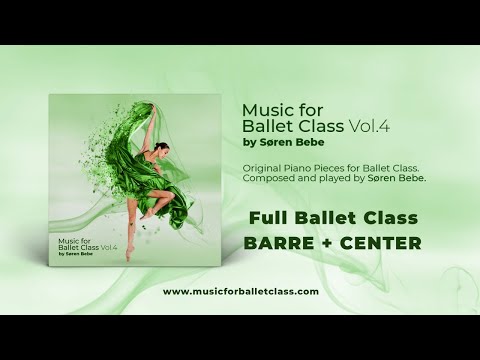 Full Ballet Class Music - Barre & Center Ballet Music for Beginners and Professionals