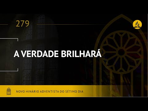 Novo Hinário Adventista •  Hino 279 • A Verdade Brilhará • (Lyrics)