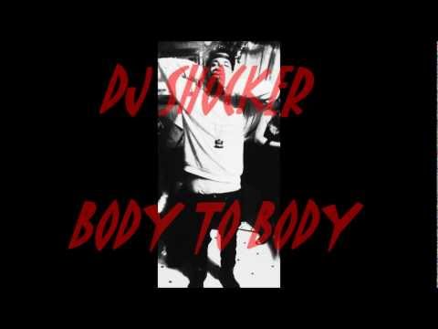 BODY TO BODY (MASTERD) - DJ SHOCKER