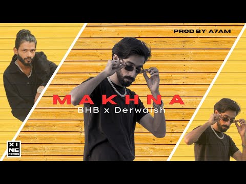 Makhna- BHB x @derwaish-world | Prod by: A7AM | Latest Punjabi song 2024