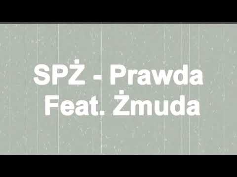 SPŻ - Prawda Feat. Żmuda (PPS)
