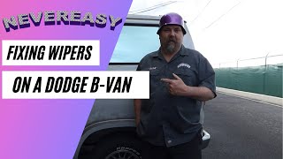 Fixing Wipers on your Dodge B Van.