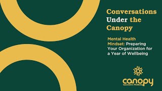 Conversations Under the Canopy: Preparing Your Employees for a Year of Wellbeing