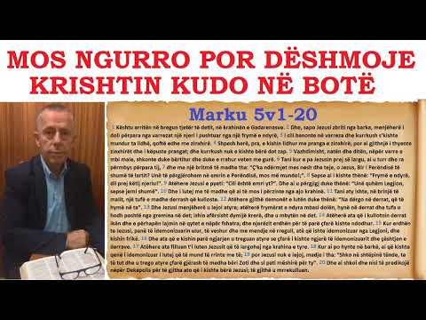 MOS NGURRO POR DËSHMOJE KRISHTIN KUDO NË BOTË : Marku 5v1-20 (Niko Beqiraj)