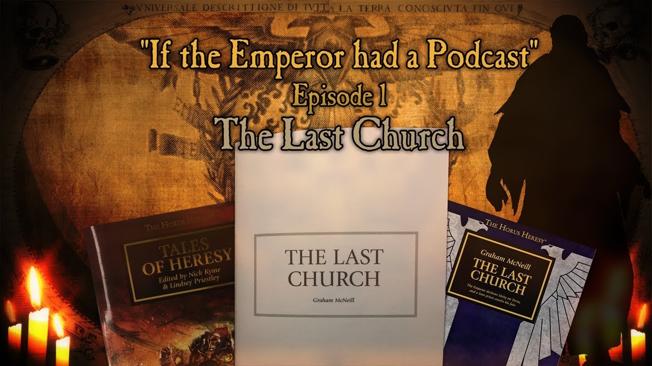 If the Emperor had a Podcast - Episode 1: The Last Church
