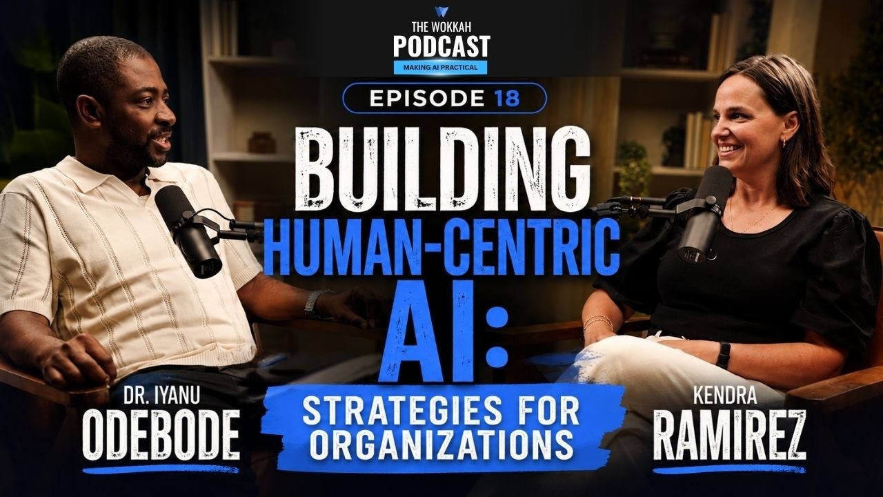 The Wokkah Podcast Ep. 18 | Building Human-Centric AI: Strategies for Organizations | Kendra Ramirez