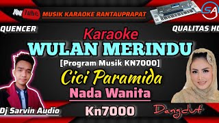 Download lagu CICI PARAMIDA - WULAN MERINDU KARAOKE NADA WANITA | PROGRAM MUSIK KN7000 mp3