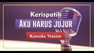 Download lagu Kerispatih - Aku Harus Jujur l Karaoke mp3 Download lagu Kerispatih - Aku Harus Jujur l Karaoke mp3