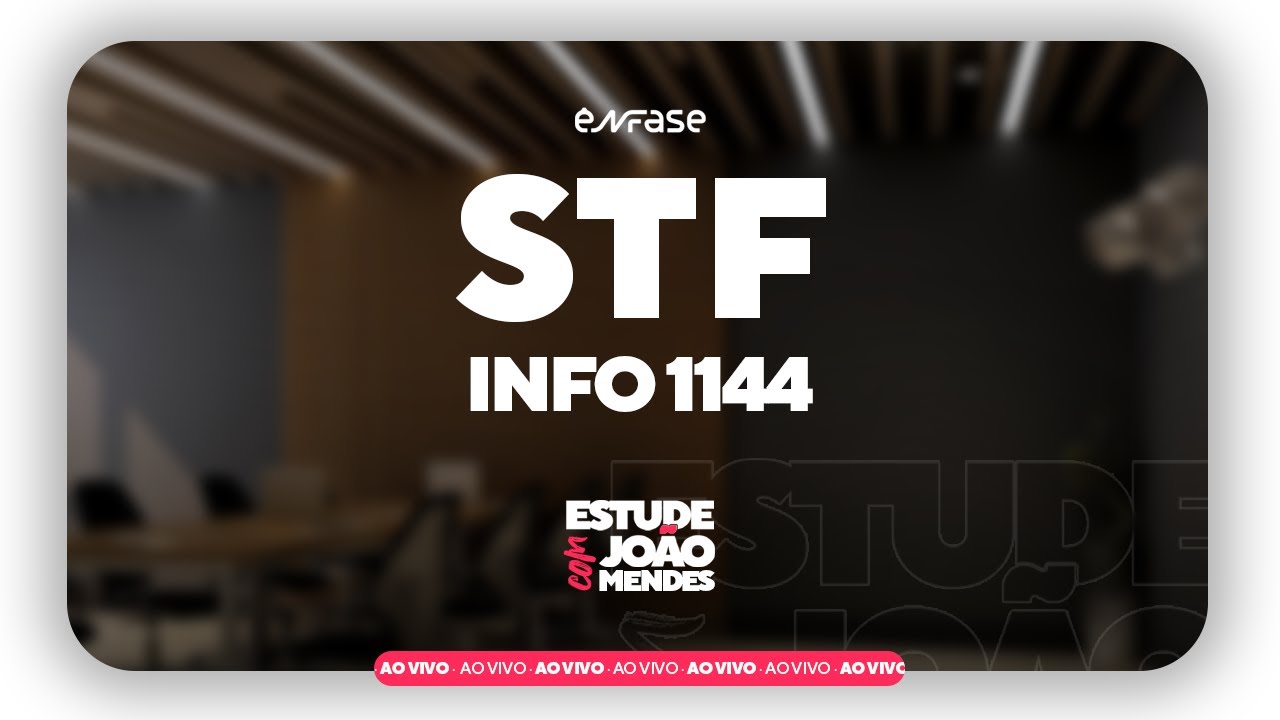 Info 1144 STF - Estude com João Mendes!