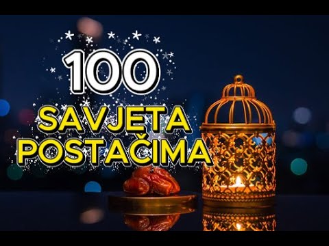 SAVJETI POSTAČIMA (POST RAMAZAN TERAVIJA LEJLETULKADR SEHUR IFTAR NOĆNI NAMAZ)