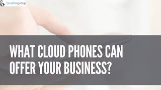 What Cloud Phones Can Offer Your Business