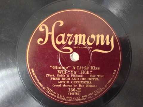 "Gimme" A Little Kiss, Will "Ya" Huh? - Fred Rich & His Hotel Astor Orchestra (1926)
