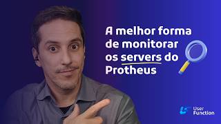 TOTVS Discovery - Monitore os servers do Protheus