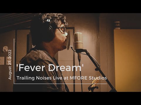 FEVER DREAM | Trailing Noises Live at MFORE Studios