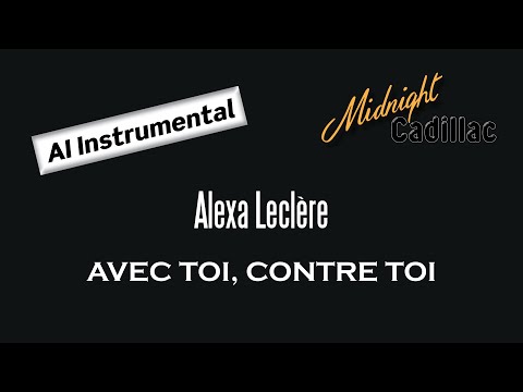 ALEXA LECLÈRE Avec toi, contre toi (AI Instrumental 2.0)