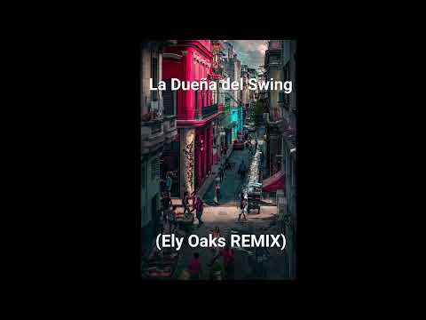 La Dueña del Swing - (Ely Oaks REMIX)