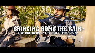 The Coalminer&#39;s Grandson - Bringing Home The Rain (The Builders &amp; the Butchers cover)