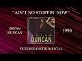 Bryan Duncan - Ain't No Stoppin' Now (Filtered Instrumental)