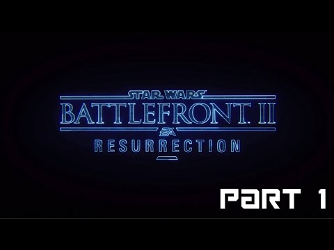 Star Wars Battlefront 2 -  Resurrection DLC Campaign - Gameplay Walkthrough Part 1